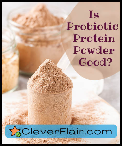 Is Probiotic Protein Powder Good